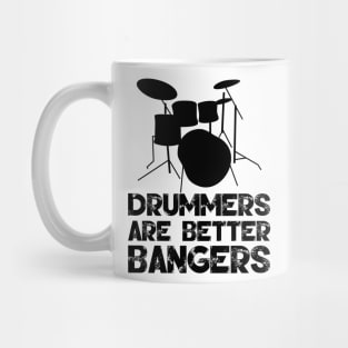 Drummers Are Better Bangers Mug